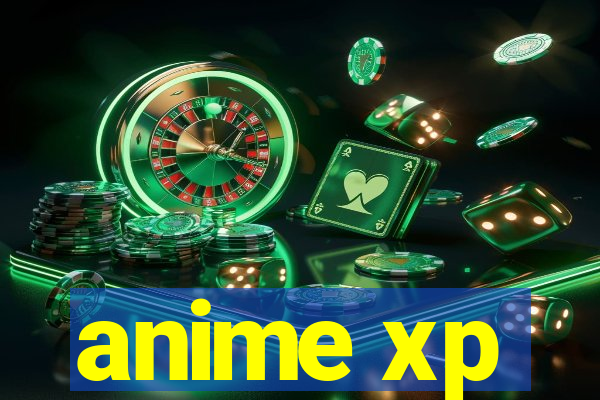 anime xp